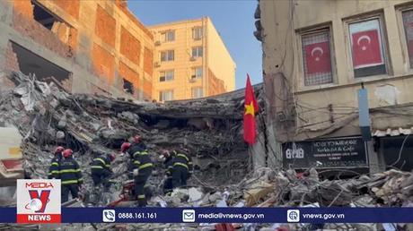 Tiếp tục công tác cứu hộ cứu nạn tại Thổ Nhĩ Kỳ