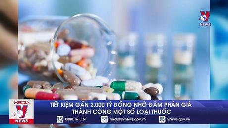 Tiết kiệm gần 2.000 tỷ đồng nhờ đàm phán giá thành công 64 loại thuốc