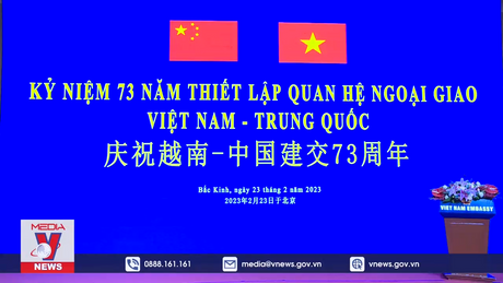 Lễ Kỷ niệm 73 năm thiết lập quan hệ ngoại giao Việt - Trung