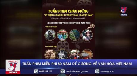 Tuần phim miễn phí 80 năm Đề cương về văn hóa Việt Nam