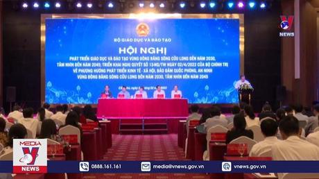 Phát triển giáo dục và đào tạo vùng Đồng bằng sông Cửu Long đến năm 2030