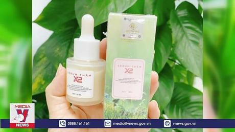 Bộ Y tế yêu cầu tiêu huỷ sản phẩm Serum thâm X2