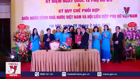 Ngân hàng nhà nước ký quy chế phối hợp với hội liên hiệp phụ nữ Việt Nam