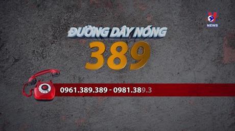 Đường dây nóng 389 ngày 08/3/2023