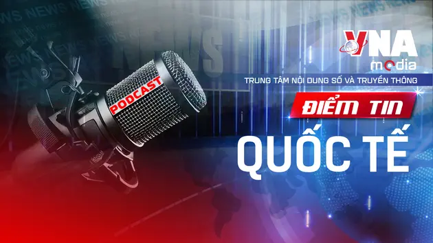 Điểm tin Quốc tế sáng ngày 21/8