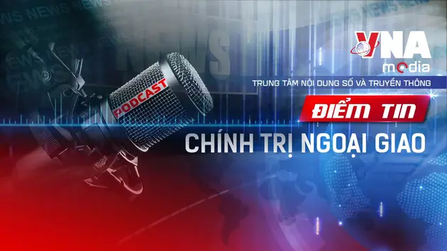 Điểm tin Chính trị - Ngoại giao ngày 05/7/2025
