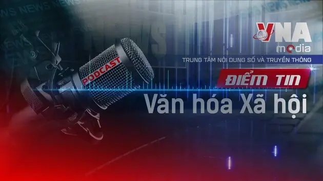 Điểm tin văn hóa ngày 24/07/2025