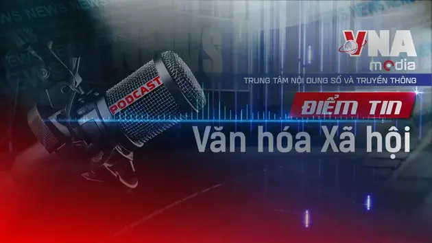 Điểm tin văn hóa ngày 28/07/2025