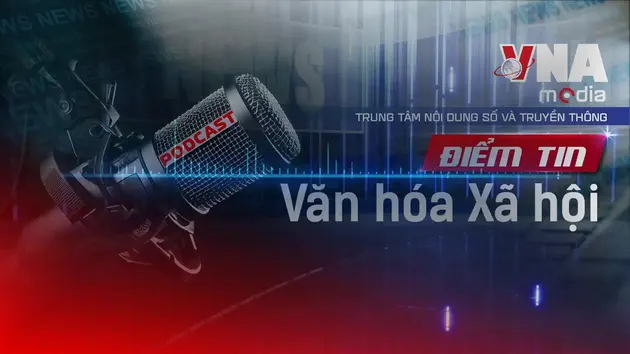 Điểm tin Văn hóa - Xã hội ngày 03/8/2025