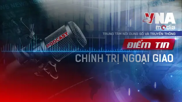 Điểm tin Chính trị Ngoại giao ngày 16/8/2025