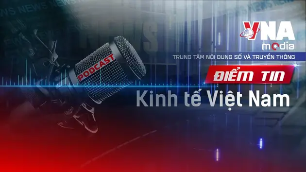 Điểm tin Kinh tế Việt Nam ngày 10/10/2025