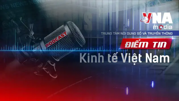 Điểm tin Kinh tế Việt Nam ngày 13/11/2025