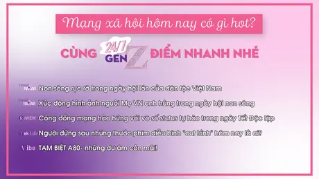 24/7 Gen Z ngày 2/9/2025
