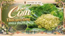 Cốm - Thức quà sáng mùa thu Hà Nội