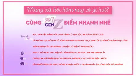 24/7 Gen Z ngày 07/8/2025