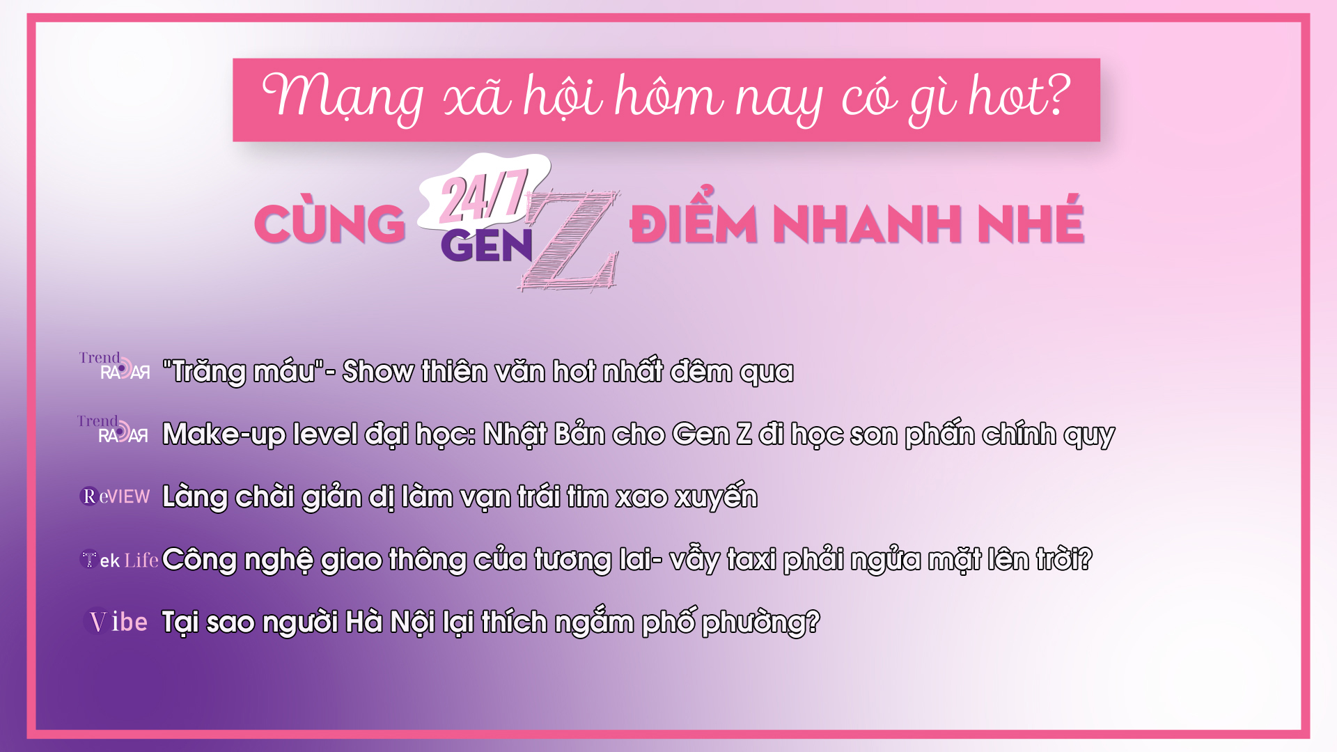 24/7 Gen Z ngày 8/9/2025