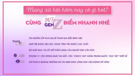 24/7 Gen Z ngày 09/8/2025