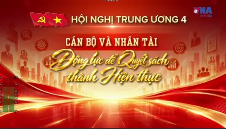 Cán bộ và nhân tài - Động lực để quyết sách thành hiện thực