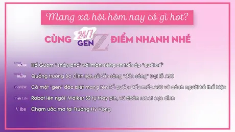 24/7 Gen Z ngày 10/8/2025