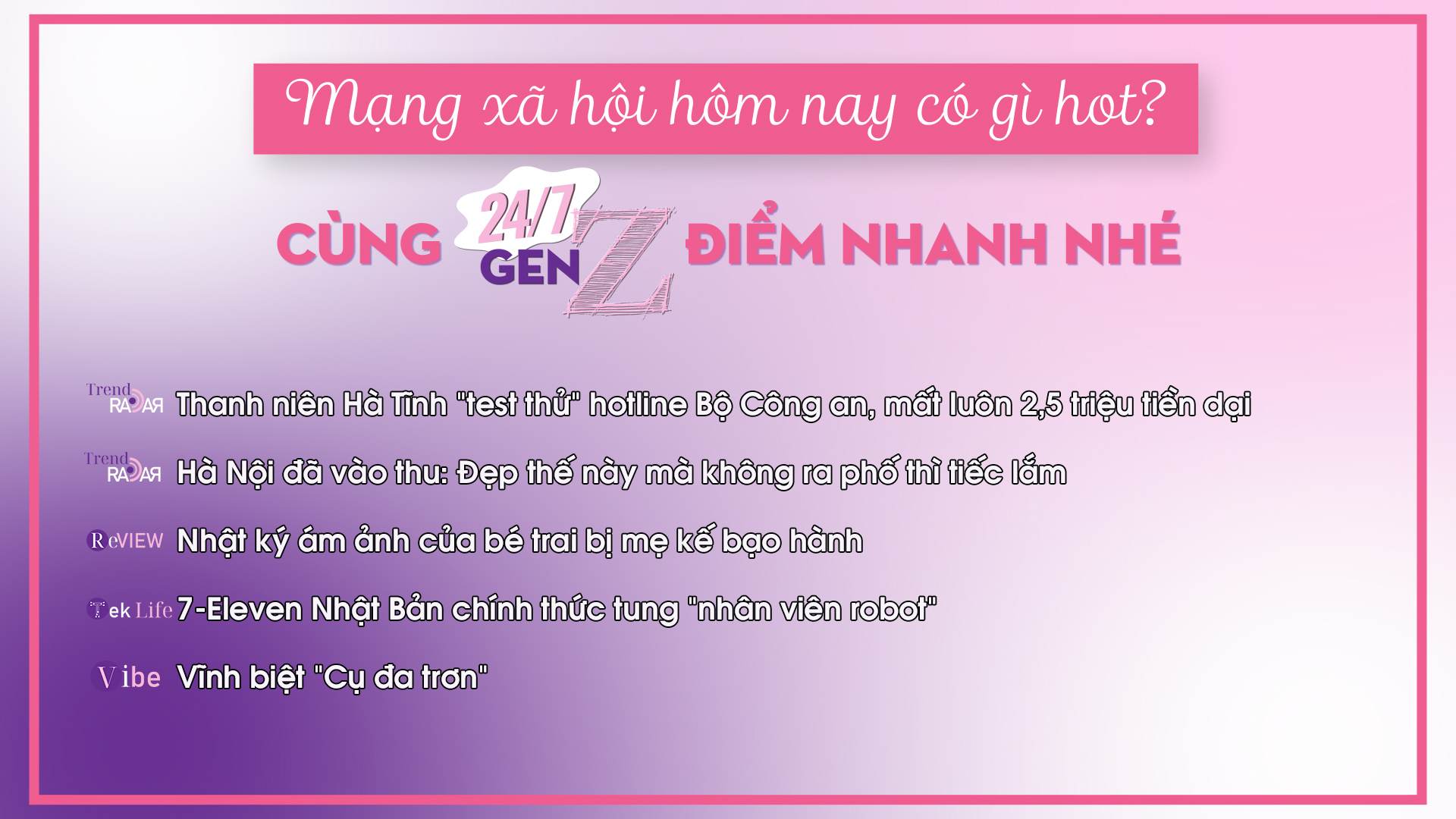24/7 Gen Z ngày 14/9/2025:Nhật ký ám ảnh của bé trai bị mẹ kế bạo hành