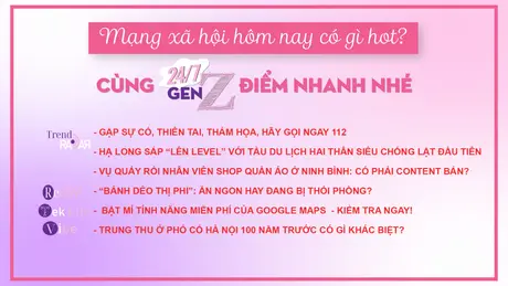 24/7 Gen Z ngày 16/9/2025: Vụ 