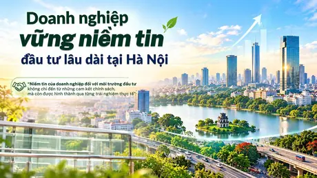 Doanh nghiệp vững niềm tin đầu tư lâu dài tại Hà Nội
