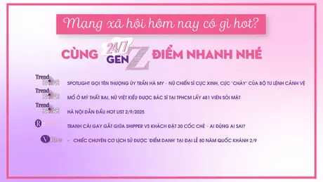 24/7 Gen Z ngày 18/8/2025