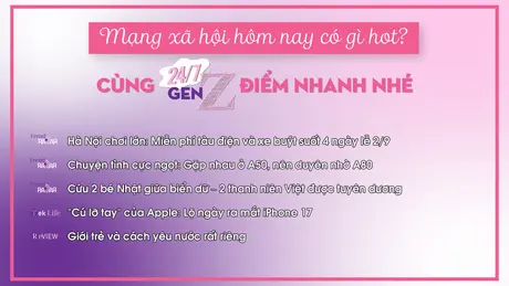 24/7 Gen Z ngày 23/8/2025