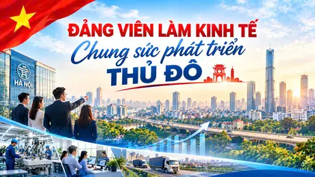 Đảng viên làm kinh tế – Chung sức phát triển Thủ đô