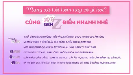 24/7 Gen Z ngày 28/8/2025