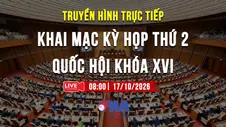 {TRỰC TIẾP} KHAI MẠC KỲ HỌP THỨ 2 QUỐC HỘI KHÓA XVI