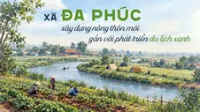 Xã Đa Phúc xây dựng nông thôn mới gắn với phát triển du lịch xanh