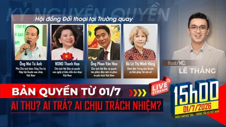 [Trực tiếp] BẢN QUYỀN TỪ 01/7 – AI THU? AI TRẢ? AI CHỊU TRÁCH NHIỆM?