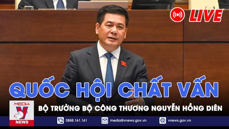 |Trực tiếp| Tiếp tục chất vấn và trả lời chất vấn tại kỳ họp thứ 7, Quốc hội khóa XV