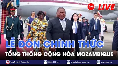|TRỰC TIẾP| Tổng Bí thư, Chủ tịch nước Tô Lâm chủ trì lễ đón chính thức Tổng thống Mozambigue