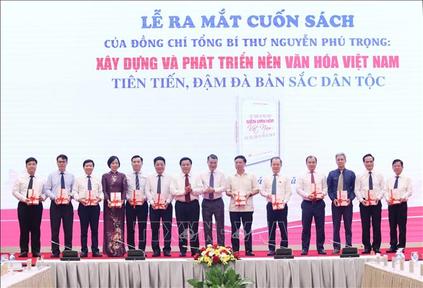 Ra mắt cuốn sách 'Xây dựng và phát triển nền văn hóa Việt Nam tiên tiến, đậm đà bản sắc dân tộc' của Tổng Bí thư Nguyễn Phú Trọng
