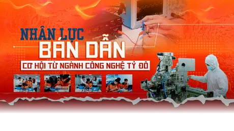 Nhân lực bán dẫn - cơ hội từ ngành công nghệ tỷ đô