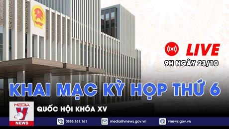 [TRỰC TIẾP] Khai mạc kỳ họp thứ 6, Quốc hội khóa XV