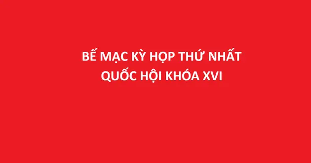 TRỰC TIẾP: Bế mạc Kỳ họp thứ nhất, Quốc hội khóa XVI