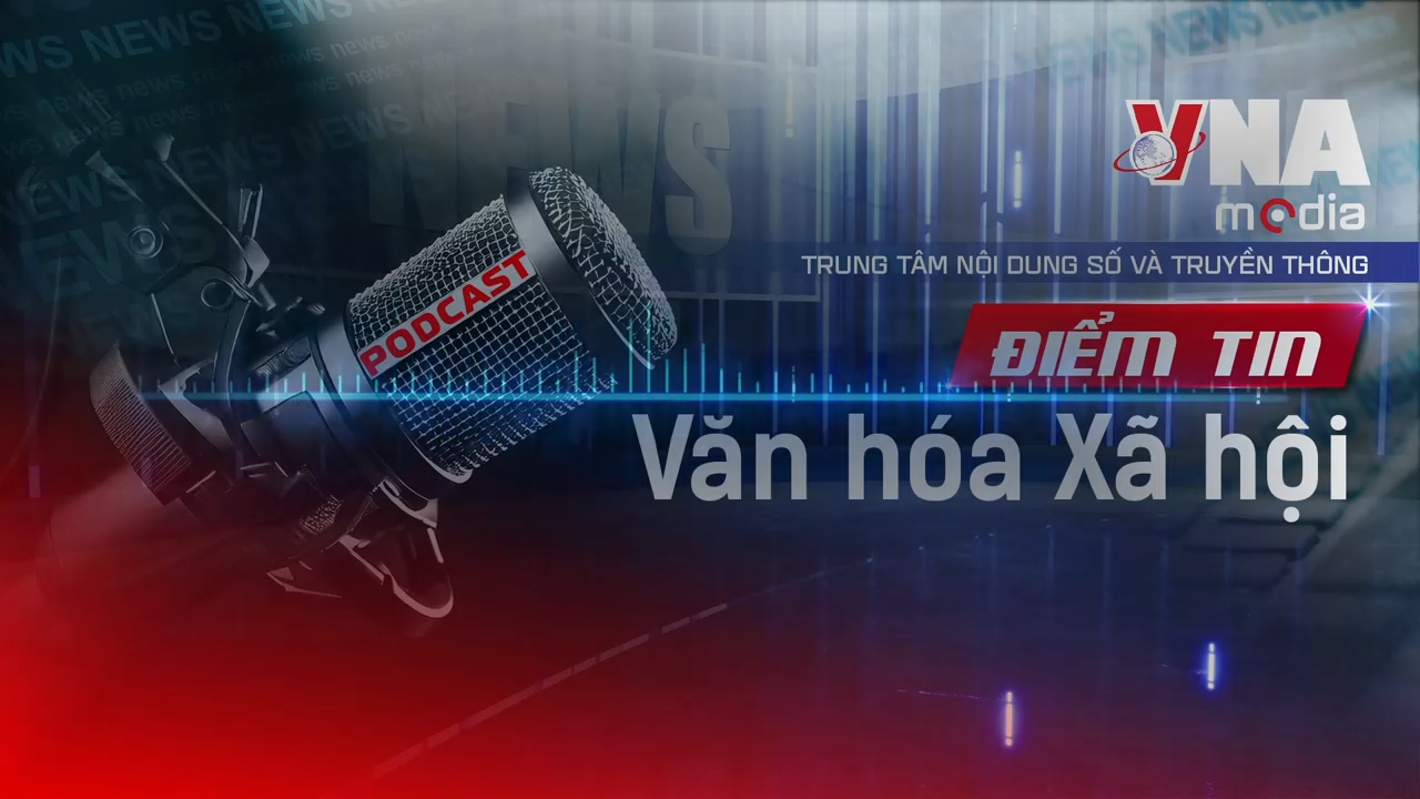 Điểm tin Văn hóa - Xã hội ngày 02/9/2025