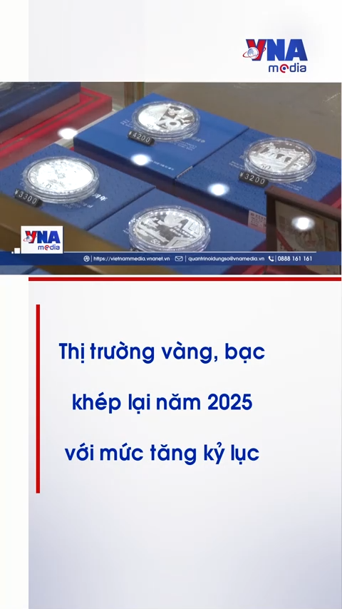 Thị trường vàng, bạc khép lại năm 2025 với mức tăng kỷ lục