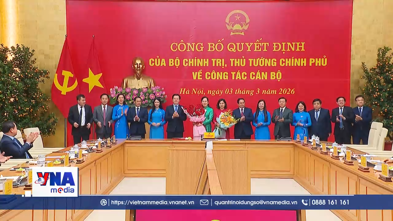 Trạm tin chiều ngày 03/3:Trao Quyết định điều động, bổ nhiệm lãnh đạo Đảng uỷ Chính phủ và 4 bộ, cơ quan