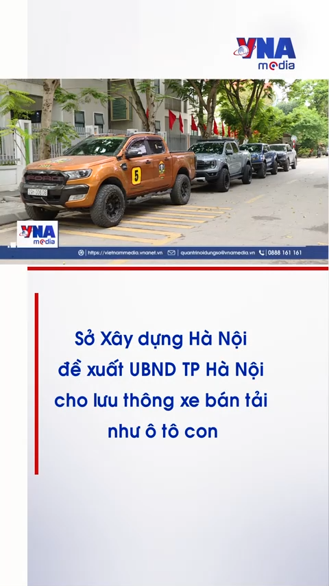 Sở Xây dựng Hà Nội đề xuất cho lưu thông xe pickup như ô tô con