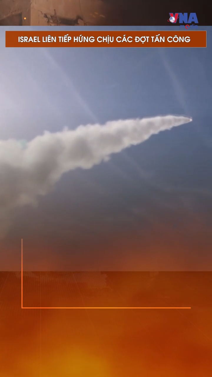 Israel liên tiếp hứng chịu các đợt tấn công