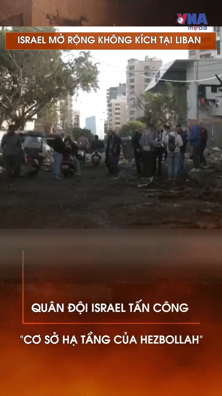 Israel mở rộng không kích tại Liban