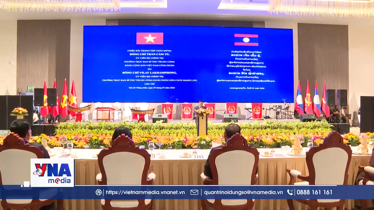 Chiêu đãi trọng thể chào mừng Đồng chí Trần Cẩm Tú và đoàn đại biểu Việt Nam