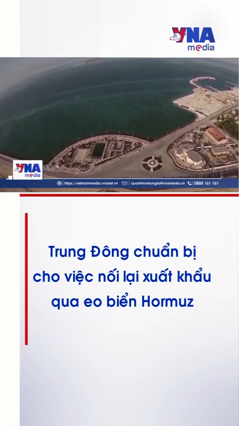 Trung Đông chuẩn bị cho việc nối lại xuất khẩu qua eo biển Hormuz