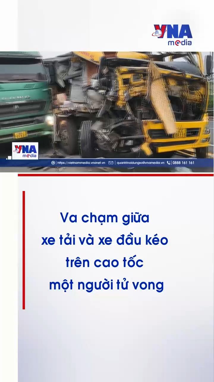 Va chạm giữa xe tải và xe đầu kéo trên cao tốc một người tử vong