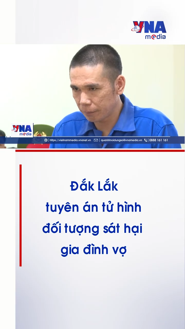 Đắk Lắk tuyên án tử hình đối tượng sát hại gia đình vợ