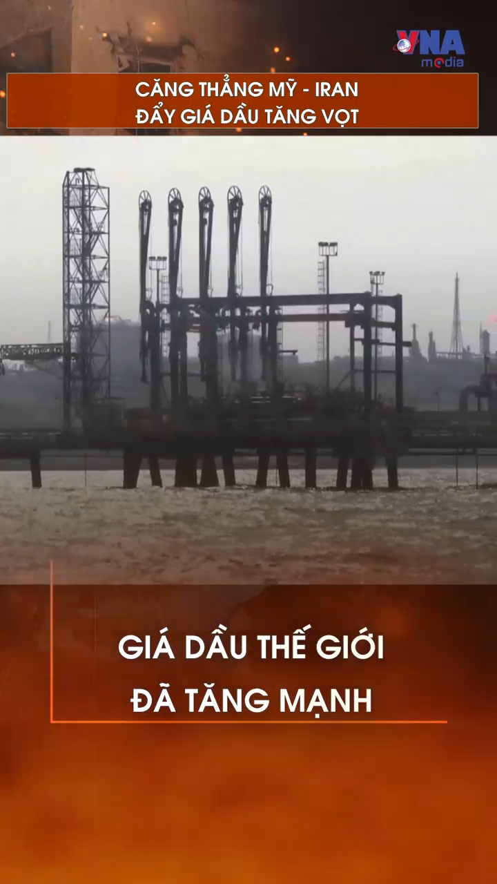 Căng thẳng Mỹ – Iran đẩy giá dầu tăng vọt